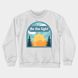 Be the light Crewneck Sweatshirt